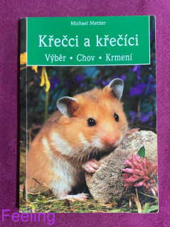 Křečci a křečíci Výběr-Chov-Krmení